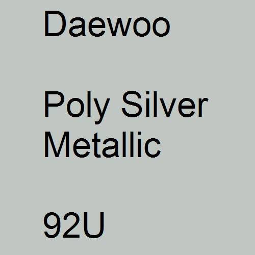 Daewoo, Poly Silver Metallic, 92U.